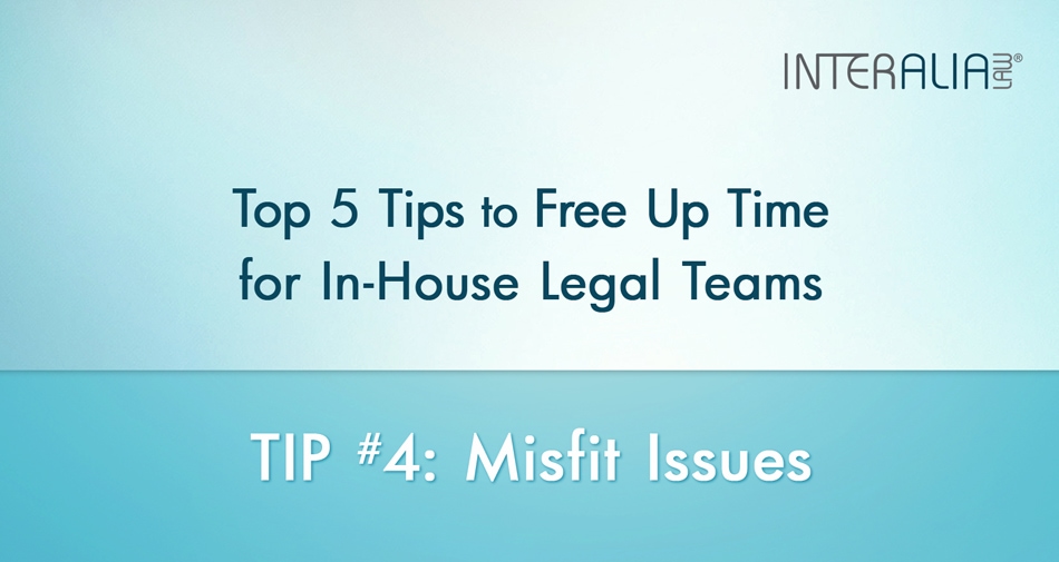 Tip #4: Find a Home for Misfit Issues